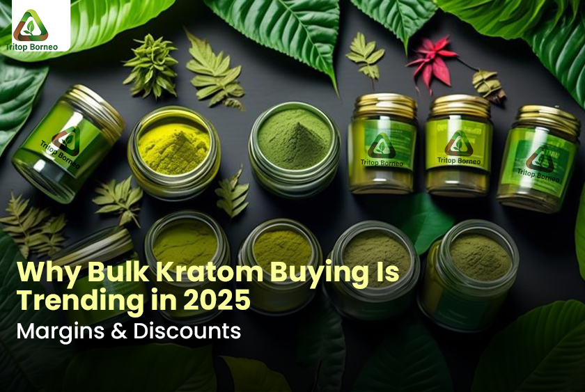 Why Bulk Kratom Buying Is Trending in 2025: Margins & Discounts